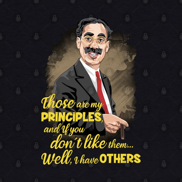 GROUCHO MARX - Those are my principles by Tiro1Linea